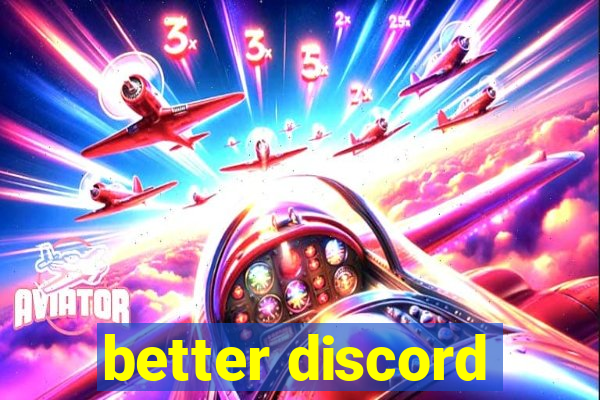 better discord